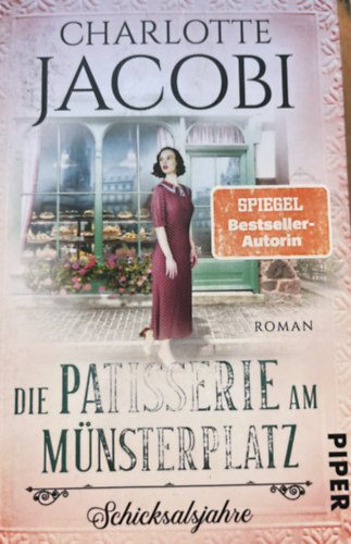 Charlotte Jacobi - Die Patisserie Mnsterplatz - schicksalsjahre