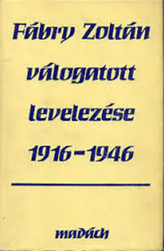 Dr. Csanda S.-Varga B. - F�bry Zolt�n v�logatott levelez�se 1916-1946