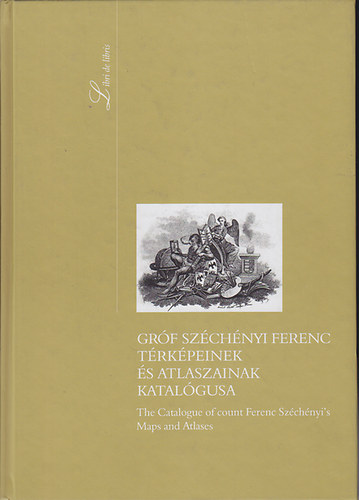 Grf Szchnyi Ferenc trkpeinek s atlaszainak katalgusa (1. ktet) - Kziratos trkpek s atlaszok