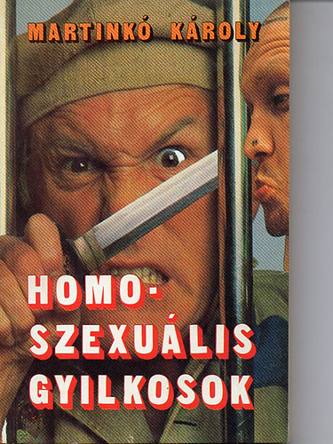 Martink Kroly - Homoszexulis gyilkosok