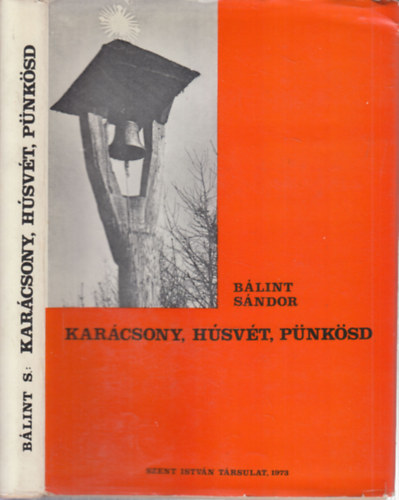 Blint Sndor - Karcsony, hsvt, pnksd (A nagynnepek hazai s kzp-eurpai hagyomnyvilgbl)