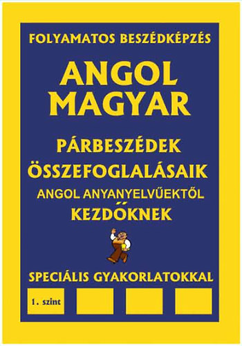 Angol-magyar prbeszdek sszefoglalsai angol anyanyelvektl kezdknek