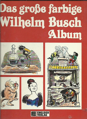 Das grosse farbige Wilhelm Busch Album
