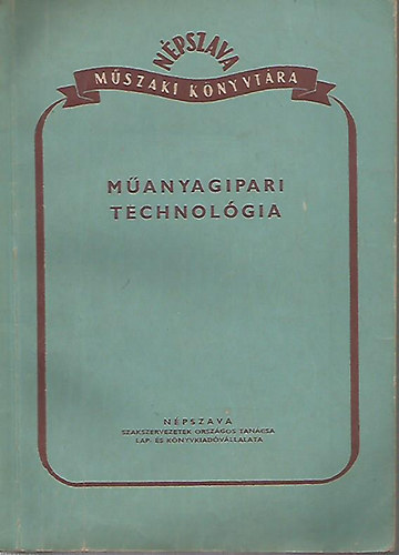 Rosts Andor dr. szerk. - Manyagipari technolgia