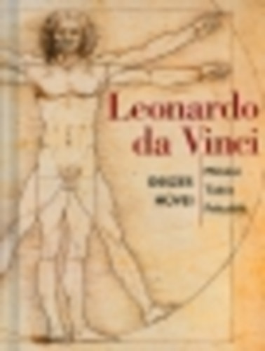 Leonardo da Vinci sszes mvei (Mvsz, tuds, feltall)