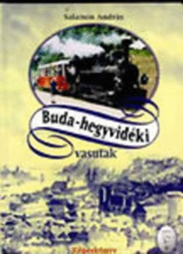 Salamin Andrs - Buda-hegyvidki vasutak (2. bvtett kiads)