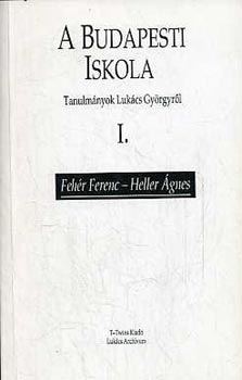 Gehr Ferenc-Heller gnes - A budapesti iskola (tanulmnyok Lukcs Gyrgy) I-II.