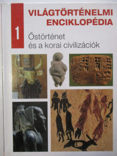 Vilgtrtnelmi enciklopdia 1. - strtnet s a korai civilizcik