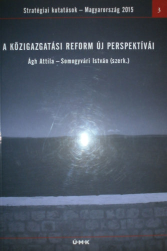 gh Attila - Somogyvri Istvn  (szerk.) - A kzigazgatsi reform j perspektvi