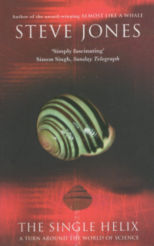 Steve Jones - The Single Helix: A Turn Around the World of Science