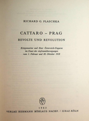 Richard G. Plaschka - Cattaro-Prag - Revolte und revolution