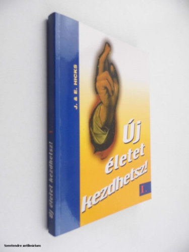 �j �letet kezdhetsz! I.  (saj�t k�ppel)