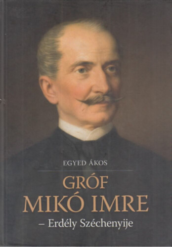 Gr�f Mik� Imre - "Erd�ly Sz�chenyije"