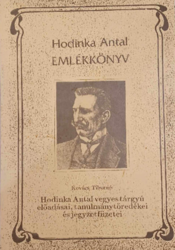 Hodinka Antal Emlkknyv - Hodinka Antal vegyes trgy eladsai, tanulmnytredkei s jegyzetfzetei