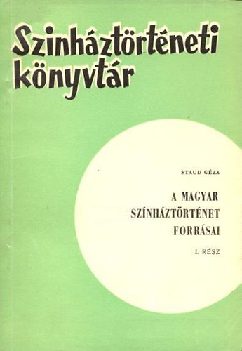 A magyar sz�nh�zt�rt�net forr�sai I. (sz�nh�zt�rt�neti k�nyvt�r)
