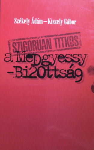 Szigor�an titkos - A Medgyessy-bizotts�g