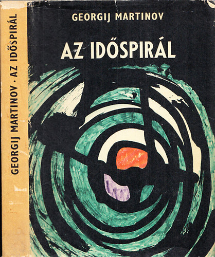 Georgij Martinov - Az id�spir�l (fantasztikus k�preg�ny)