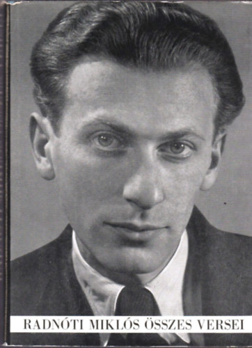 Radn�ti Mikl�s �sszes versei