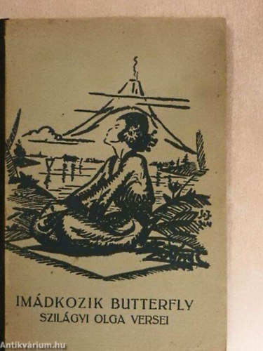 Imdkozik Butterfly - Szilgyi Olga versei