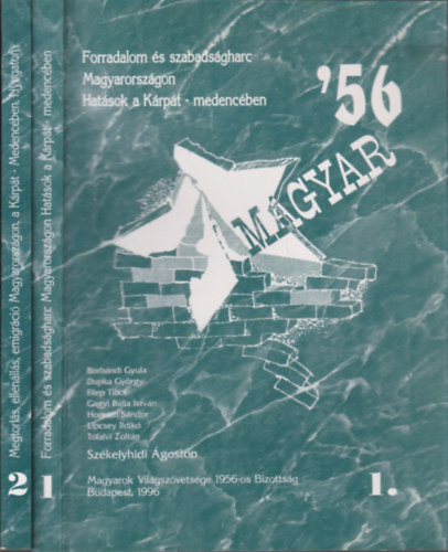 Magyar '56. 1-2. (Forradalom s szabadsgharc Magyarorszgon - Hatsok a Krpt-medencben + Megtorls, ellenlls, emigrci Magyarorszgon, a Krpt-medencben, Nyugaton)