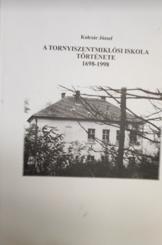 A tornyiszentmiklsi iskola trtnete 1698-1998