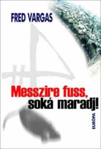 Messzire fuss, sok maradj!  --  Pars vite et reviens tard -- Eurpa Knyvkiad