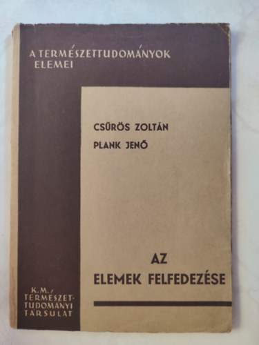 AZ ELEMEK FELFEDEZSE - A TERMSZETTUDOMNYOK ELEMEI