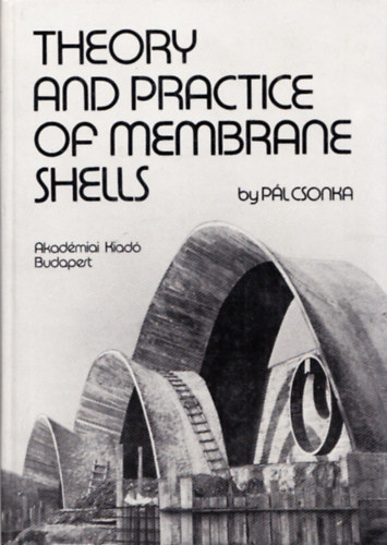 Theory and Practice of Membrane Shells