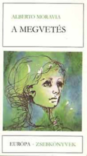 Székely Éva Alberto Moravia (ford.) - A megvetés (Il disprezzo) - Európa Zsebkönyvek 237.