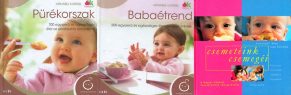Annabel Karmel, Farkash�zi R�ka   Juga Veronika Annabel Karmel - 3 db babaszak�csk�nyv: P�r�korszak - 100 egyszer� �s eg�szs�ges �tel az elv�laszt�s id�szak�ra + Baba�trend - 200 egyszer� �s eg�szs�ges �tel gyermek�nknek + Csemet�ink csemeg�i - Eg�szs�ges finoms�gok b�biknek �s totyog�k