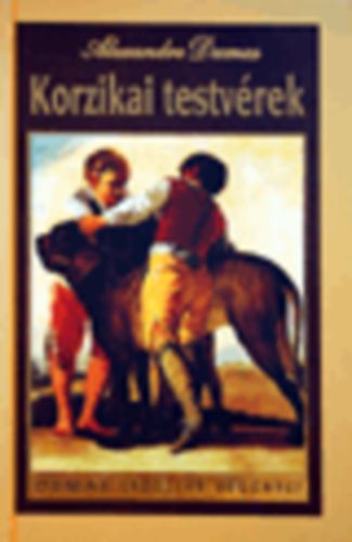 Alexandre Dumas - Korzikai testvrek - A szlhmos