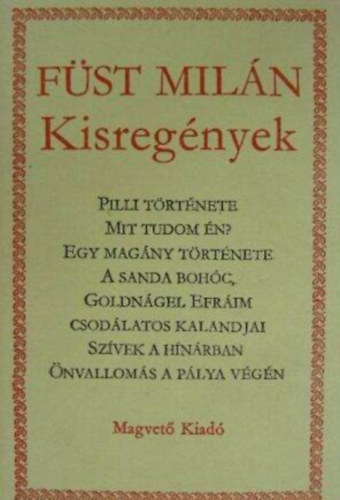 Fst Miln - Fst Miln Kisregnyek - Pilli trtnete, Mit tudom n?, Egy magny trtnete, A sanda bohc, Goldngel Efrim csodlatos kalandjai, Szvek a hnrban, nvalloms a plya vgn