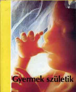 Lennart Nilsson - Gyermek szletik