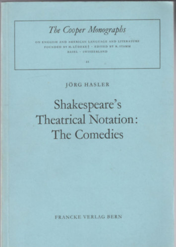 J�rg Hasler - Shakespeare's Theatrical Notation: The Comedies