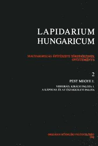Lapidarium Hungaricum 2.: Pest megye I.