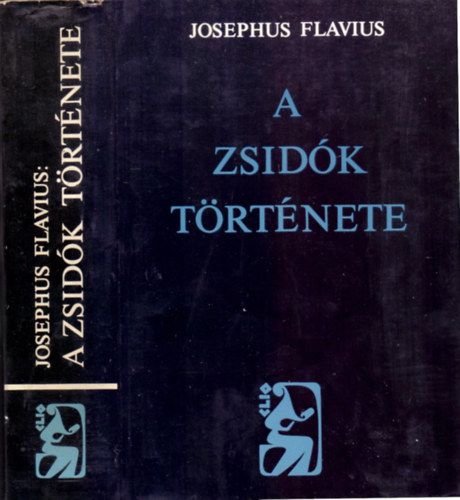 Josephus Flavius - A zsidk trtnete (Flavius)