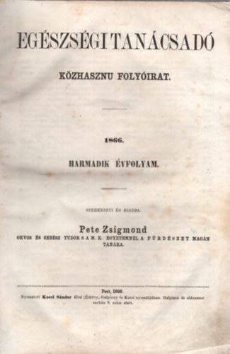 Pete Zsigmond  (szerk.) - Egszsgi tancsad - kzhasznu folyirat 1866 harmadik vfolyam (teljes vfolyam, 1-24. szm)