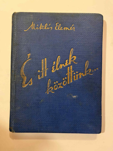 "�s itt �lnek k�z�tt�nk..."