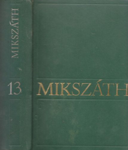 Mikszth Klmn - Kisebb elbeszlsek 1893-1910 (Mikszth Klmn mvei 13.) (szmozott)
