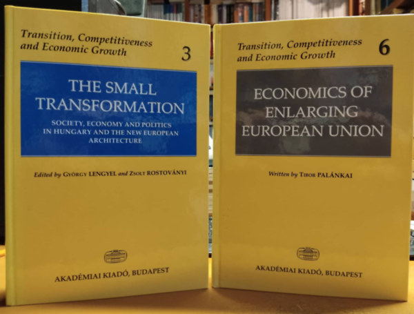 Lengyel Gyrgy, Rostovnyi Zsolt, Palnkai Tibor - 2 db Transition, Competitiveness and Economic Growth: The Small Transformation (3) + Economics of Enlarging European Union (6)