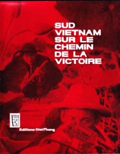 Sud Vietnam sur le chemin de la victoire