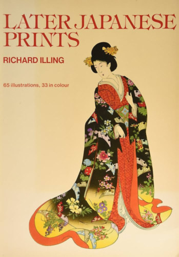 Later Japanese Prints - 65 Illustrations, 33 in colour (Japn festmnyek - angol nyelv)