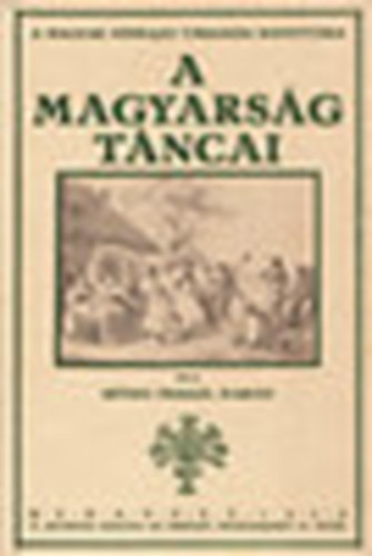 A magyarsg tncai (Reprint)