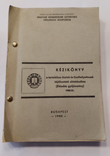 Gbor Lszl Rbai Ferenc  (szerk.) - Kziknyv a tartalkos tisztek s tiszthelyettesek tjkoztat oktatshoz (Elads gyjtemny) 1980/81.