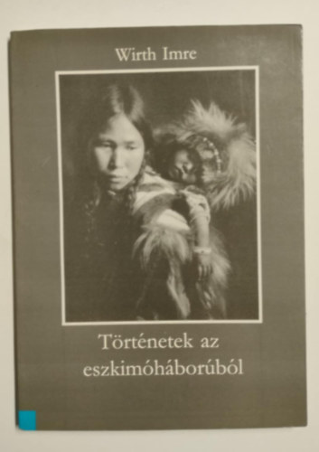 T�rt�netek az eszkim�h�bor�b�l