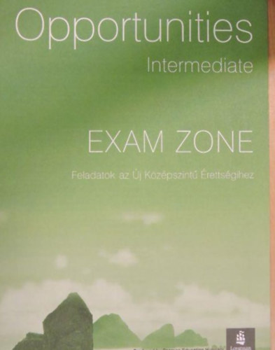 Opportunities Intermediate Exam Zone (Feladatok az j kzpszint rettsgihez)