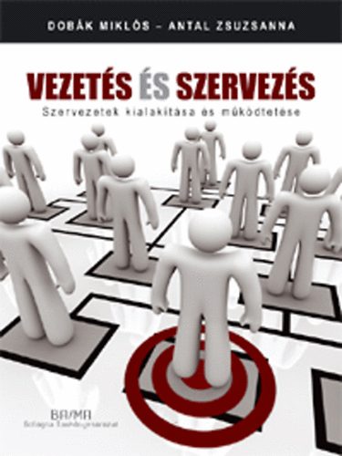 Antal Zsuzsanna; Dob�k Mikl�s - Vezet�s �s szervez�s