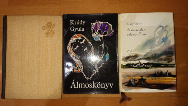 3 knyv Krdy Gyultl: lmosknyv, A tiszaeszlri Solymos Eszter, Rezeda Kzmr szp lete