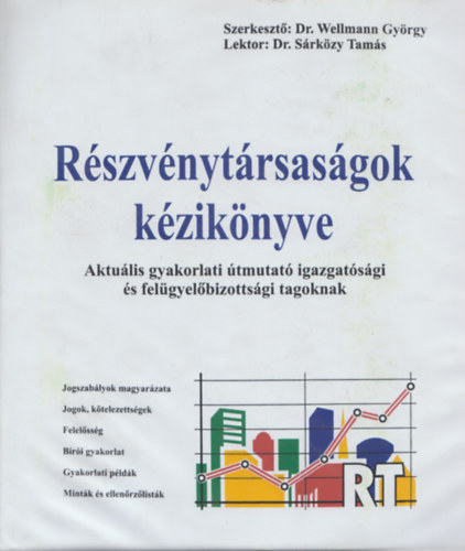 Dr. Wellmann Gyrgy - Rszvnytrsasgok kziknyve - Aktulis gyakorlati tmutat igazgatsgi s felgyelbizottsgi tagoknak - 3. ktet