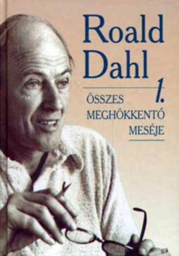 Roald Dahl sszes meghkkent mesje I.
